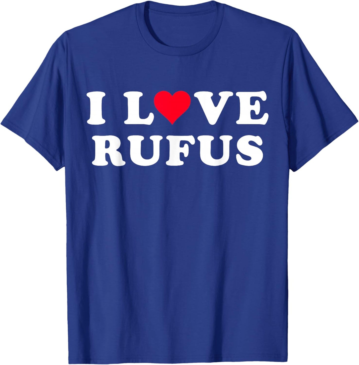 I Love Rufus Matching Girlfriend & Boyfriend Rufus Name T-Shirt - T-Shirt | Royal