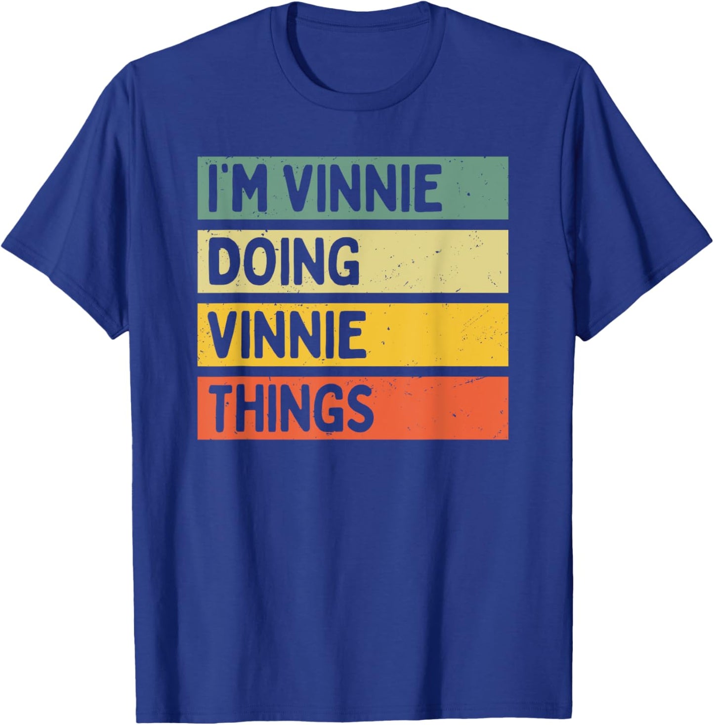 I'm Vinnie Doing Vinnie Things Funny Personalized Quote T-Shirt - T-Shirt | Royal
