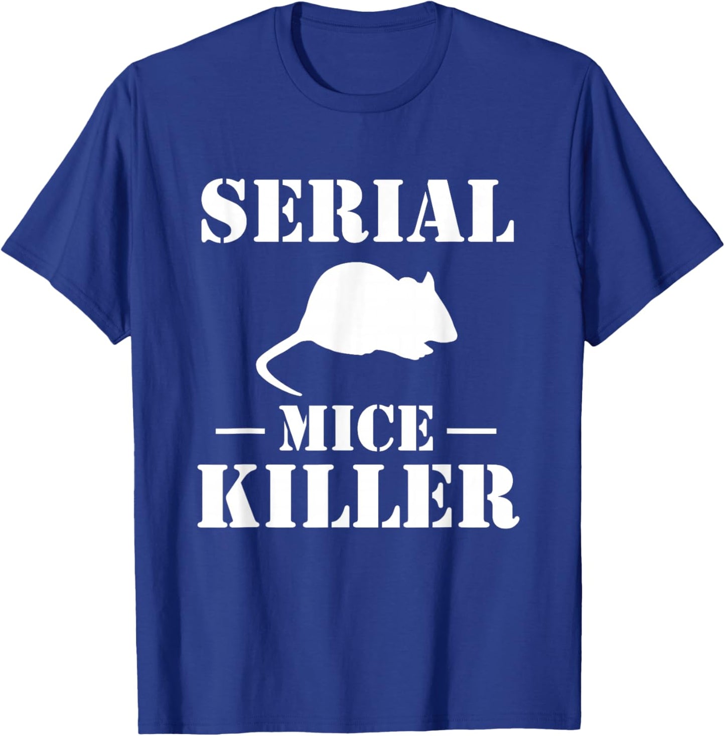 Serial Mice Killer Pest Repeller T-Shirt - T-Shirt | Royal