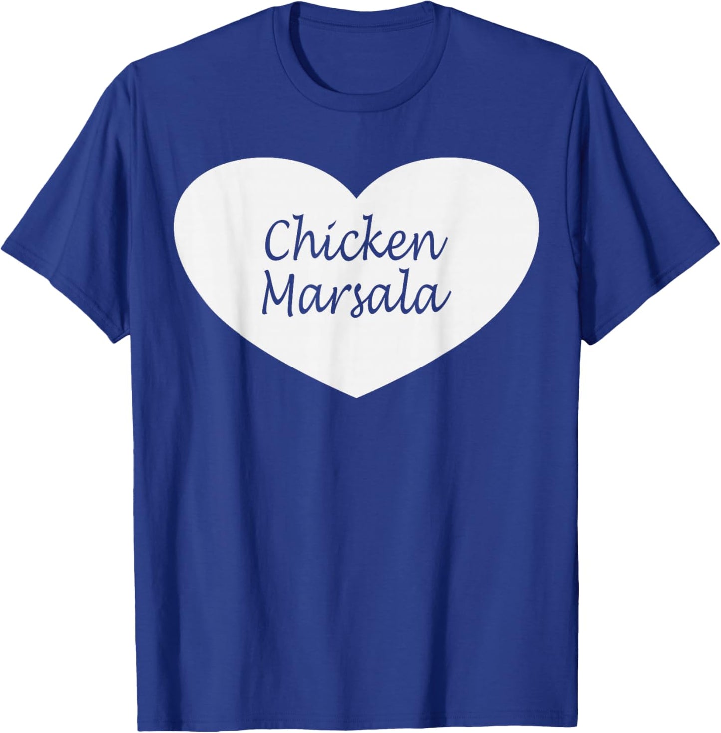 Chicken Marsala Heart Apparel | Funny Chickens Lover Design T-Shirt - T-Shirt | Royal