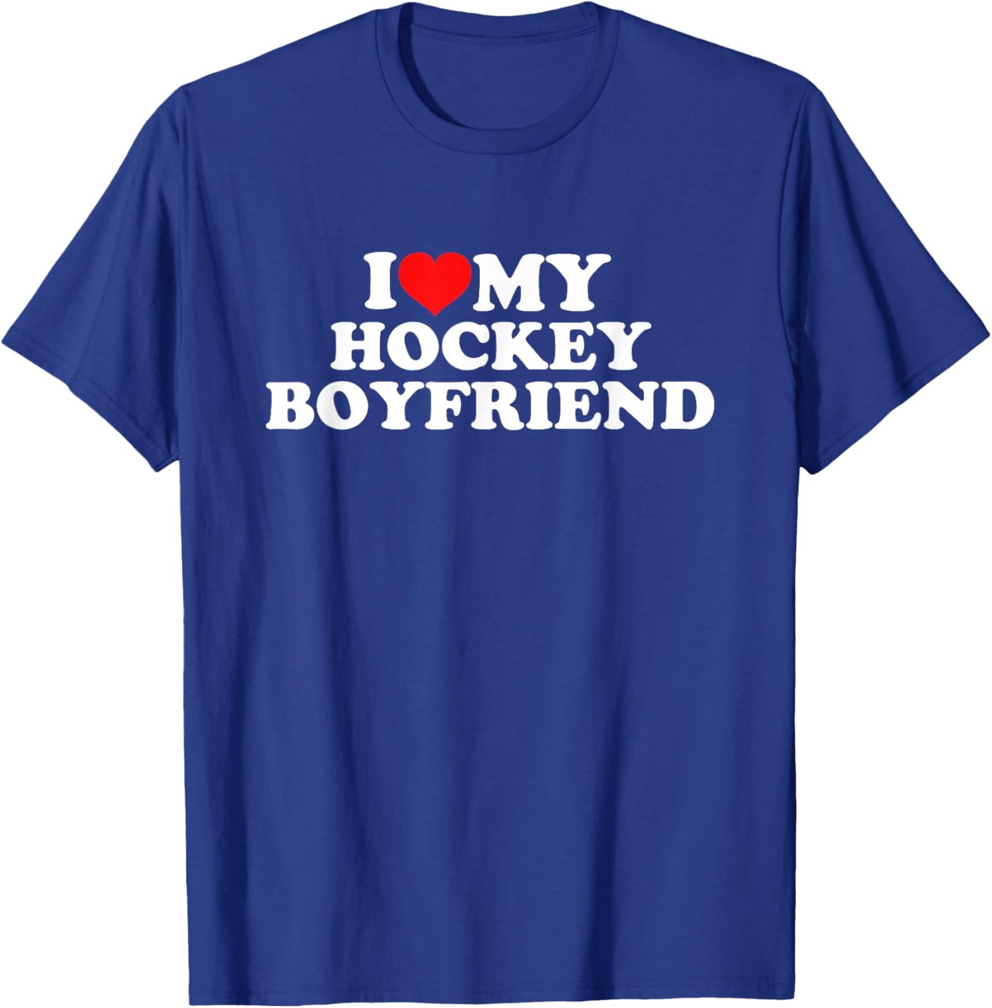 I Love My Hockey Boyfriend T-Shirt - T-Shirt | Royal