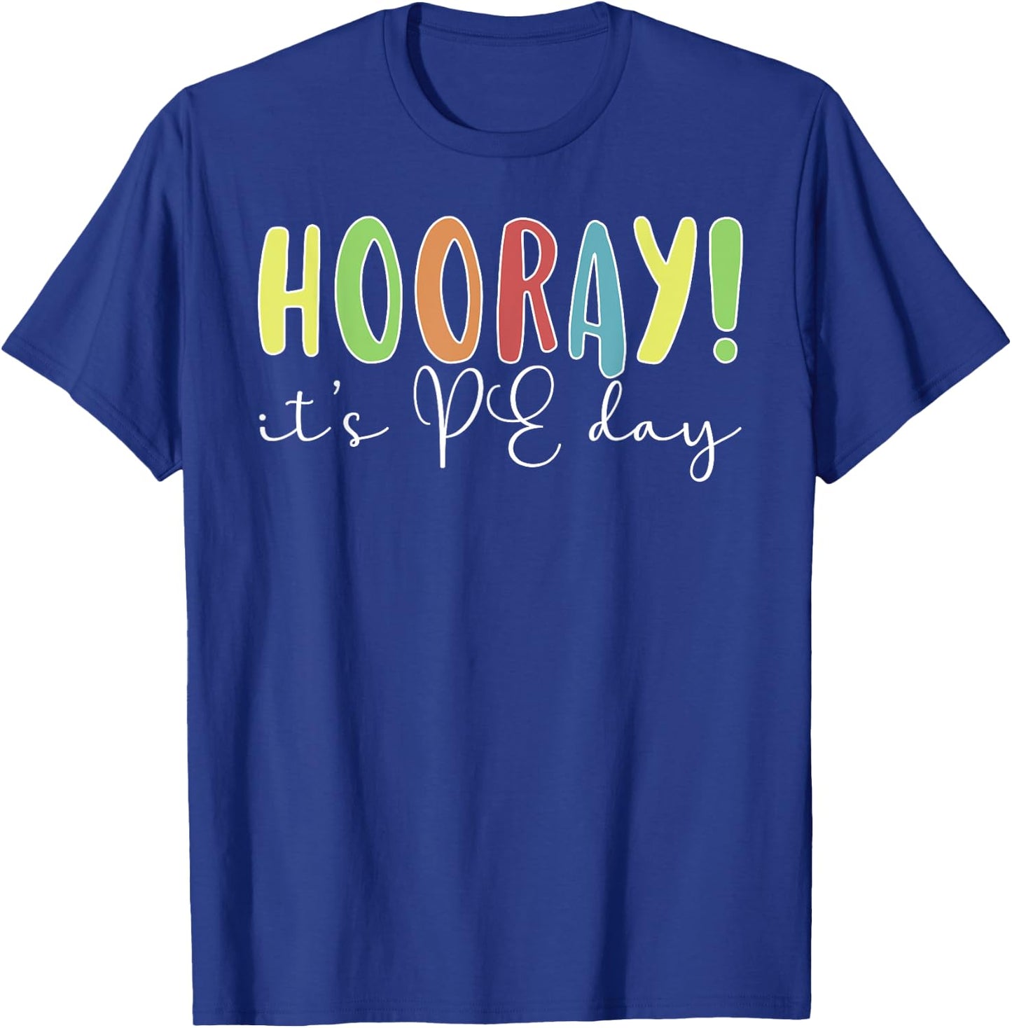 PE Day PE Teacher Physical Education Teacher T-Shirt - T-Shirt | Royal