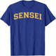 Sensei Martial Arts Teacher Karate Instructor - Yellow Men Women T-Shirt - T-Shirt | Royal