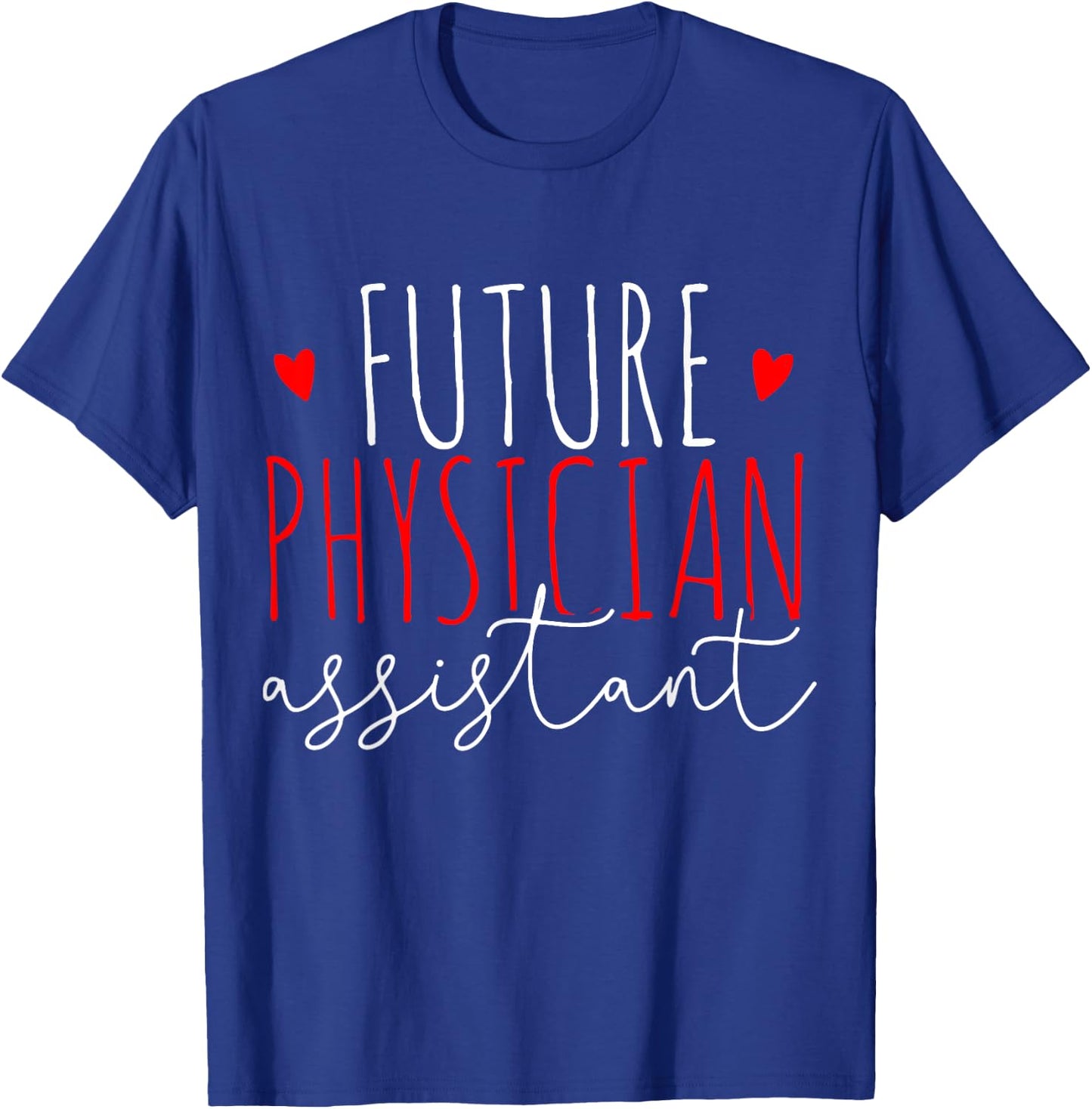 Future Physician Assistant PA Student Gift T-Shirt - T-Shirt | Royal