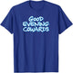 GOOD EVENING COWARDS funny city council meeting humor T-Shirt - T-Shirt | Royal