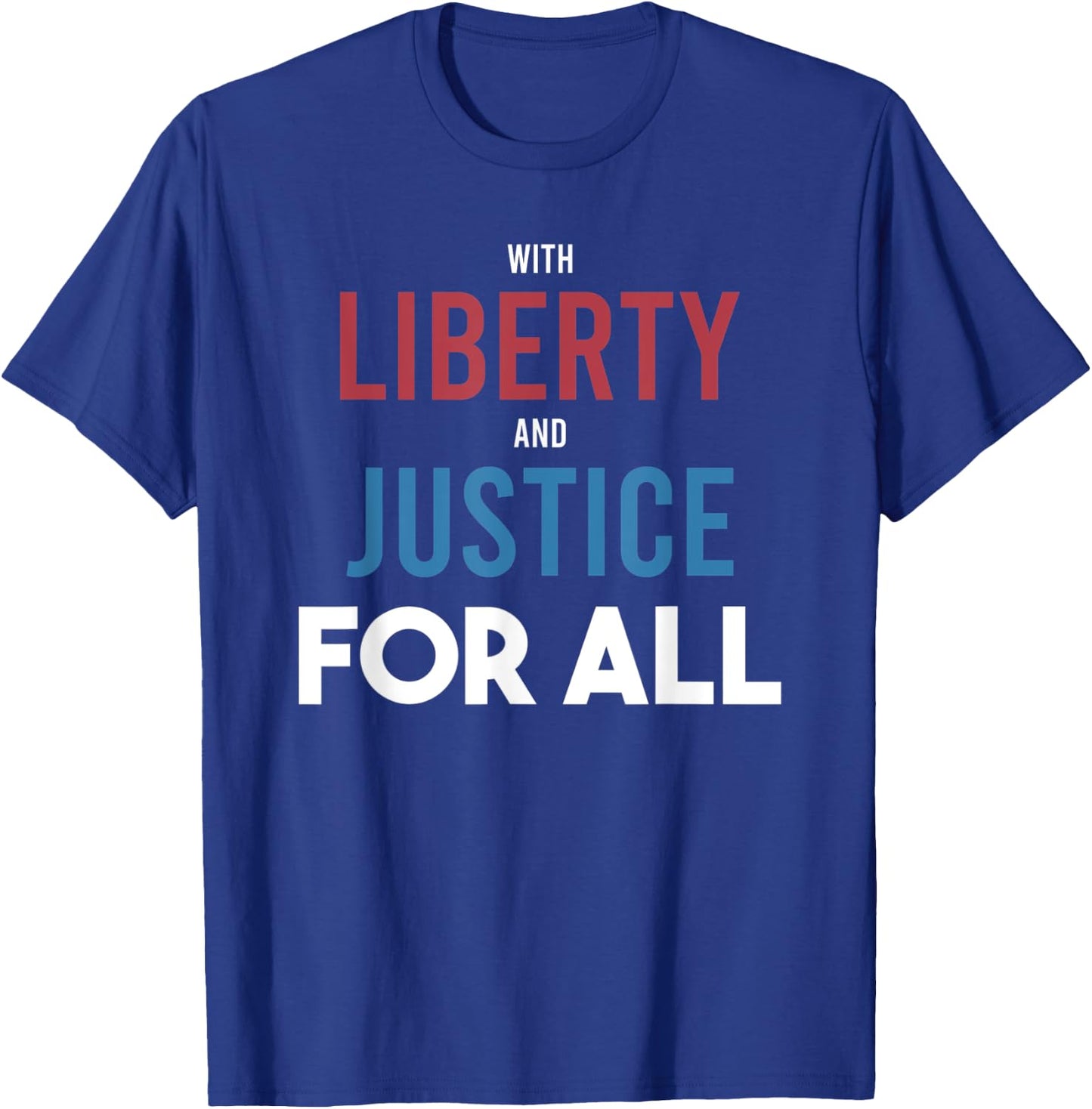 With Liberty and Justice For All - Patriotic Equality Pride T-Shirt - T-Shirt | Royal
