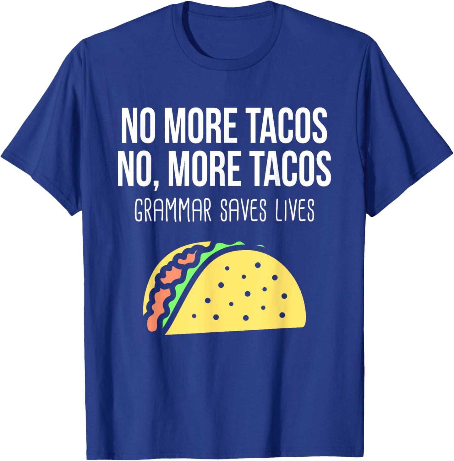 Funny Grammar Teacher Taco Mexican Food For Punctuation T-Shirt - T-Shirt | Royal