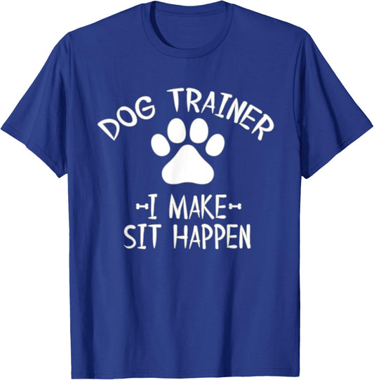 Cool Dog Trainer I Make Sit Happen Funny Pun Women T-Shirt - T-Shirt | Royal
