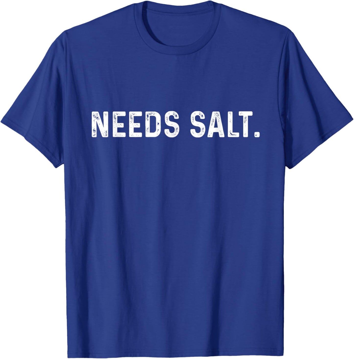 Needs Salt Funny Cooking Master Cook Joke Restaurant Chef T-Shirt - T-Shirt | Royal