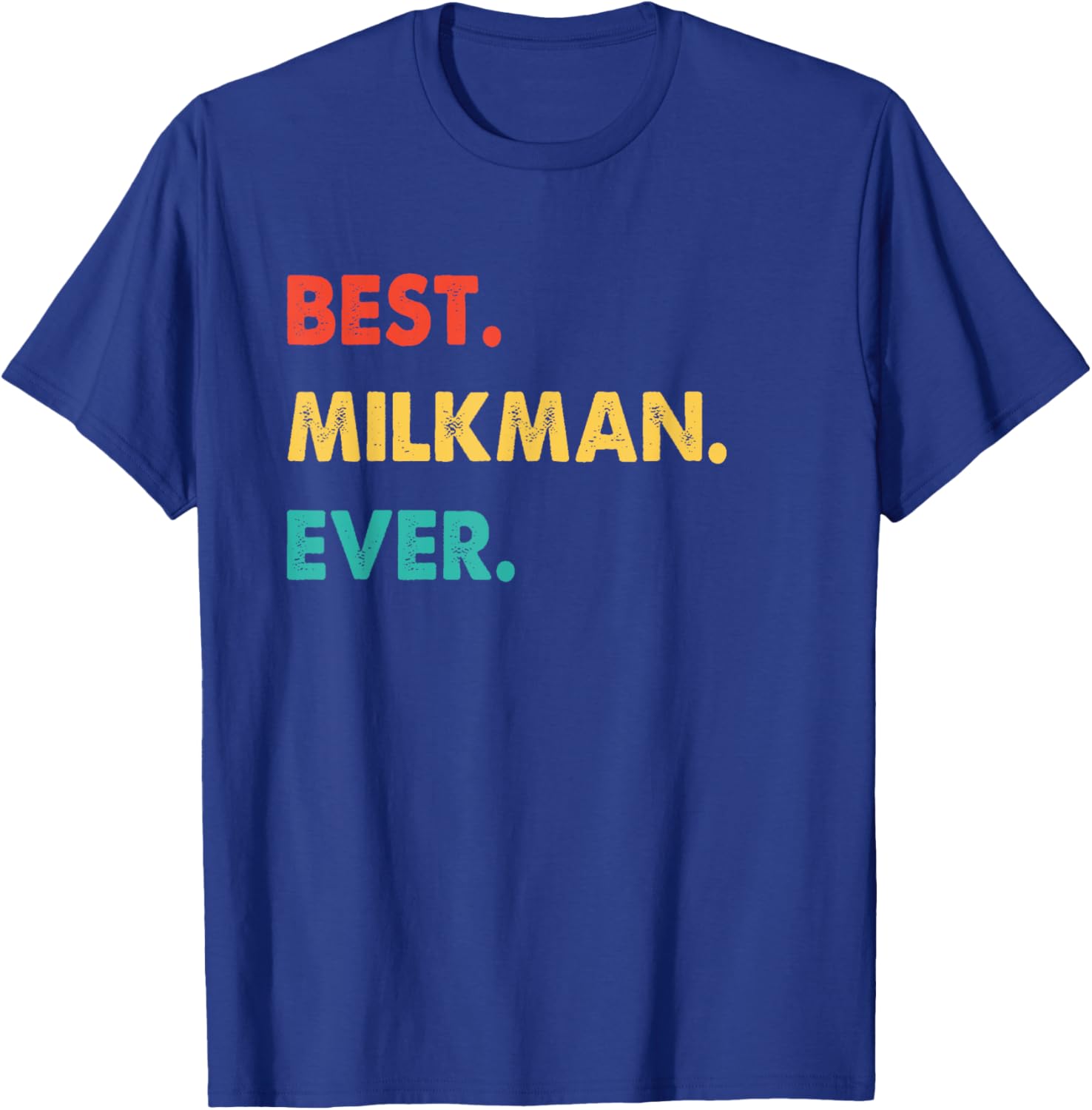 Milkman Profession Retro Best Milkman Ever T-Shirt - T-Shirt | Royal