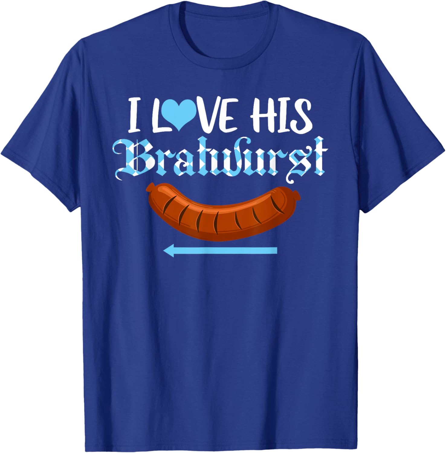 I Love His Bratwurst Matching Couple Oktoberfest Girlfriend T-Shirt - T-Shirt | Royal