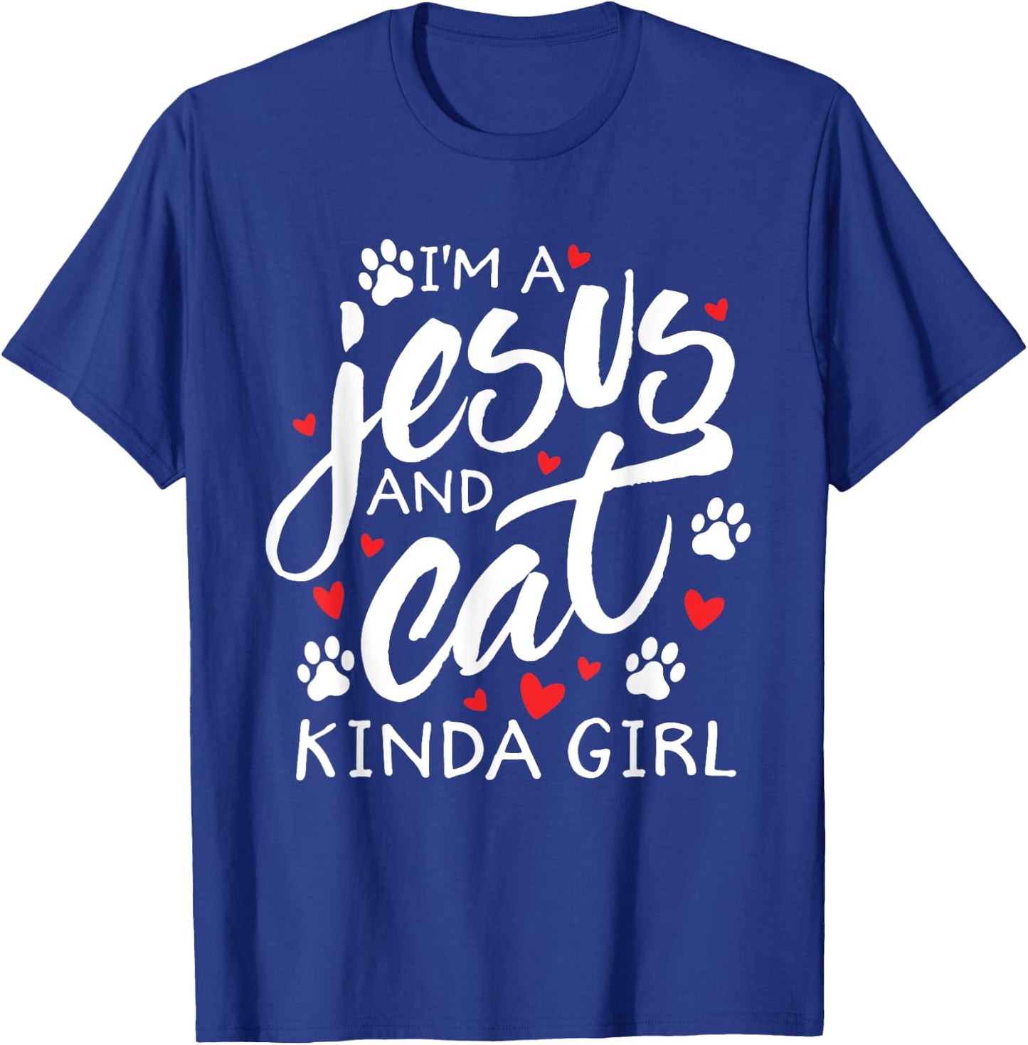 I'm A Jesus & Cat Kinda Girl Feline Kitty Christian Gift T-Shirt - T-Shirt | Royal