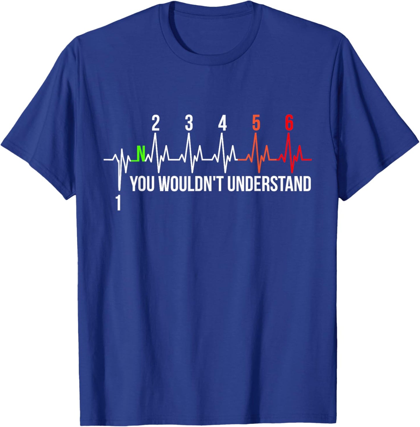 Motorcycle Pulse 6-Speed ECG You Wouldn't Understand Gear T-Shirt - T-Shirt | Royal