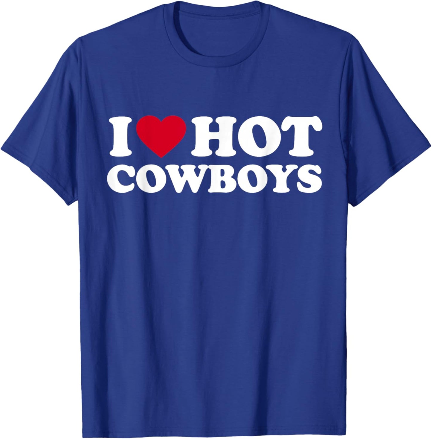 I Love Hot Cowboys I Heart Hot Cowboys Cute Rodeo Western T-Shirt - T-Shirt | Royal