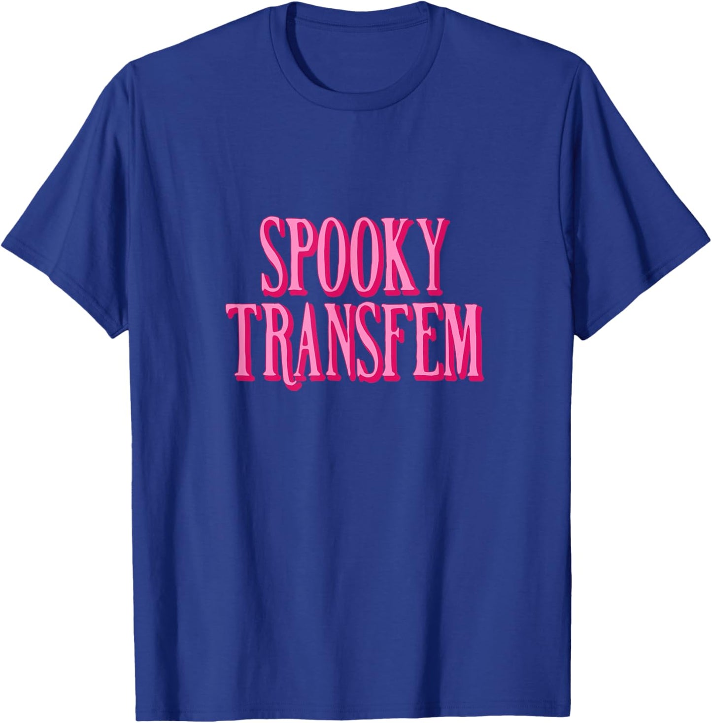 Spooky Transfem T-Shirt - T-Shirt | Royal