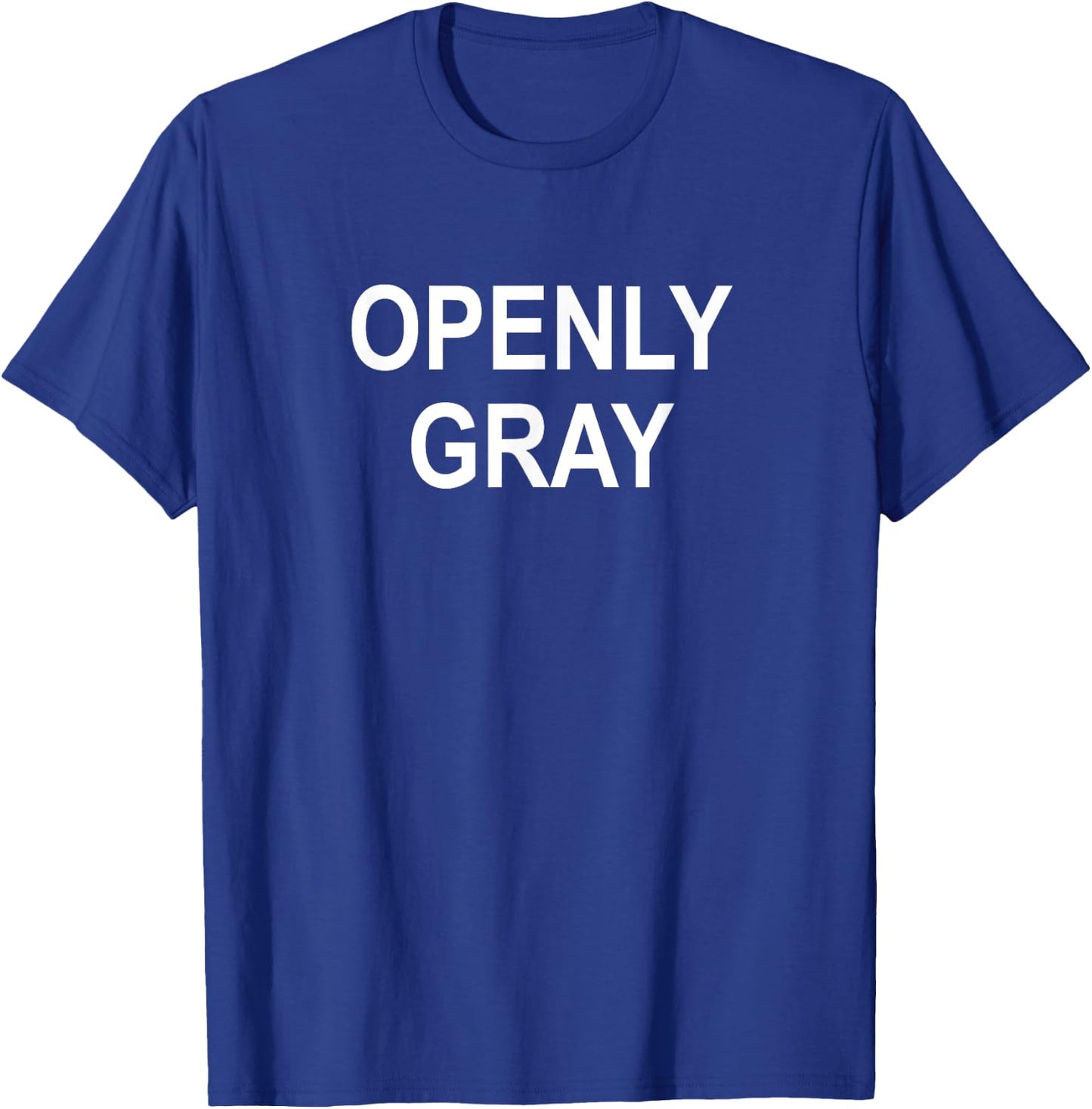 Fun, Quotes, Memes, Sayings, Gift Ideas Sarcastic, Pun, Openly Gray (Hair), Funny, Joke, Family -Adults Black Cotton Blend Short Sleeve Classic Fit T-Shirt - T-Shirt | Royal