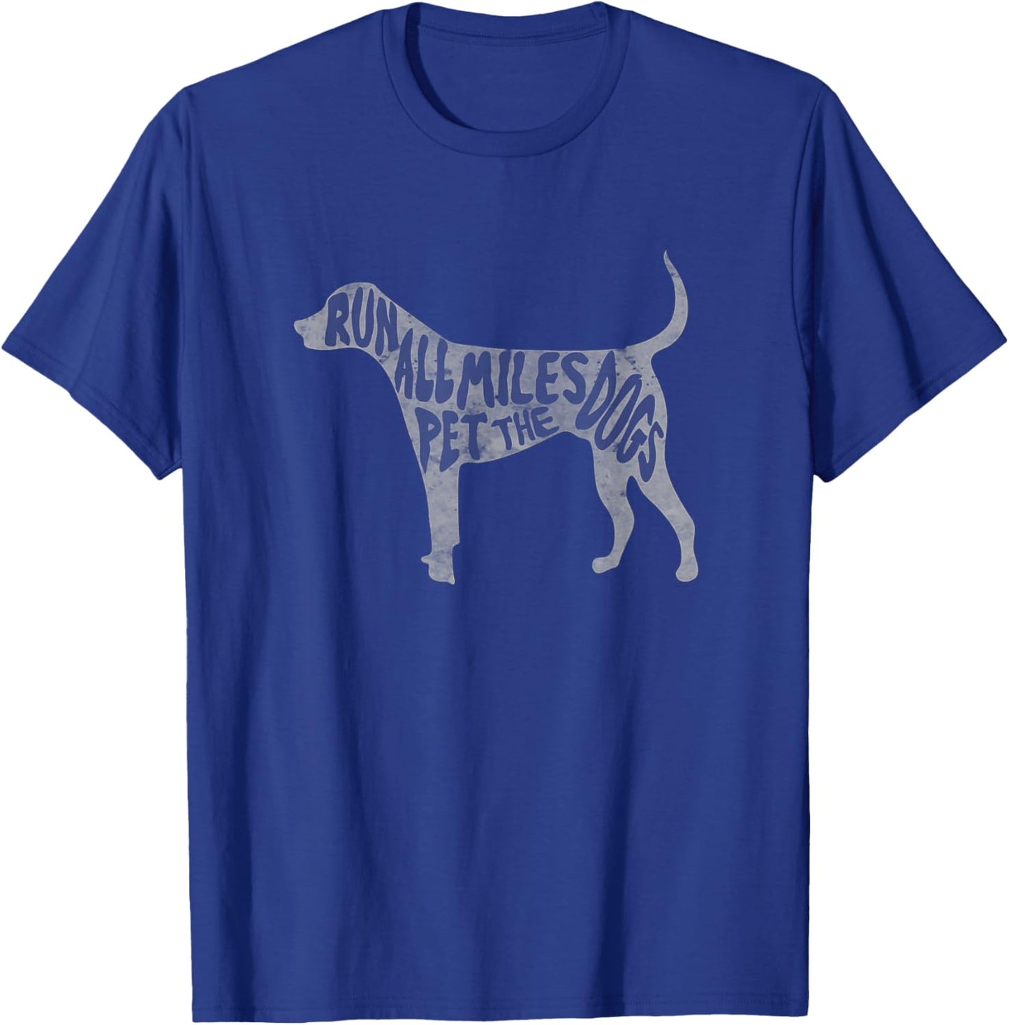 Run All The Miles Pet All The Dogs Marathon Run With Dogs T-Shirt - T-Shirt | Royal