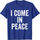 I Come In Peace I'm Peace Funny Matching Couple Lovers T-Shirt - T-Shirt | Royal