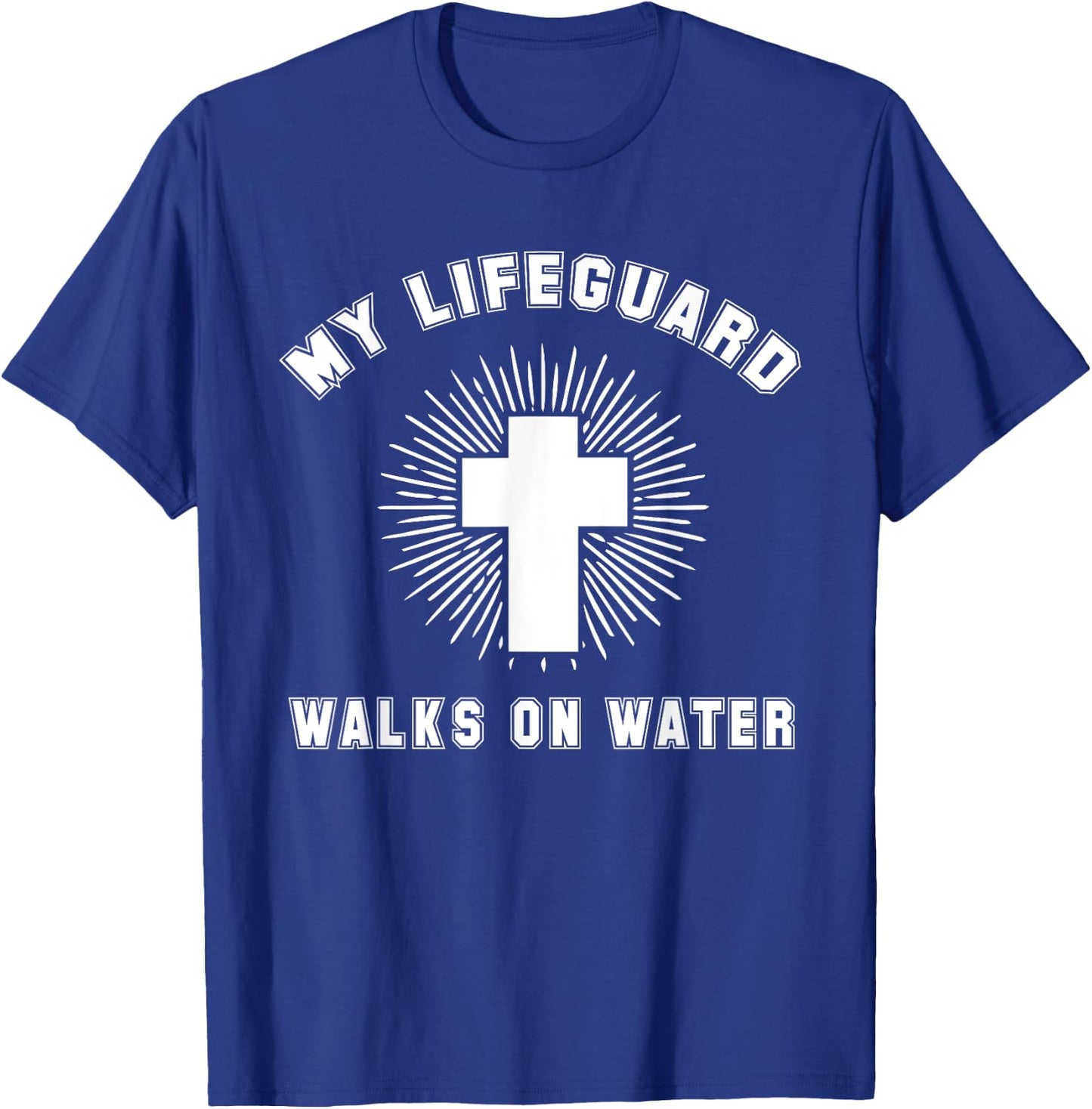 Matthew 14-22:32 - My Lifeguard Walks On Water Christian T-Shirt - T-Shirt | Royal