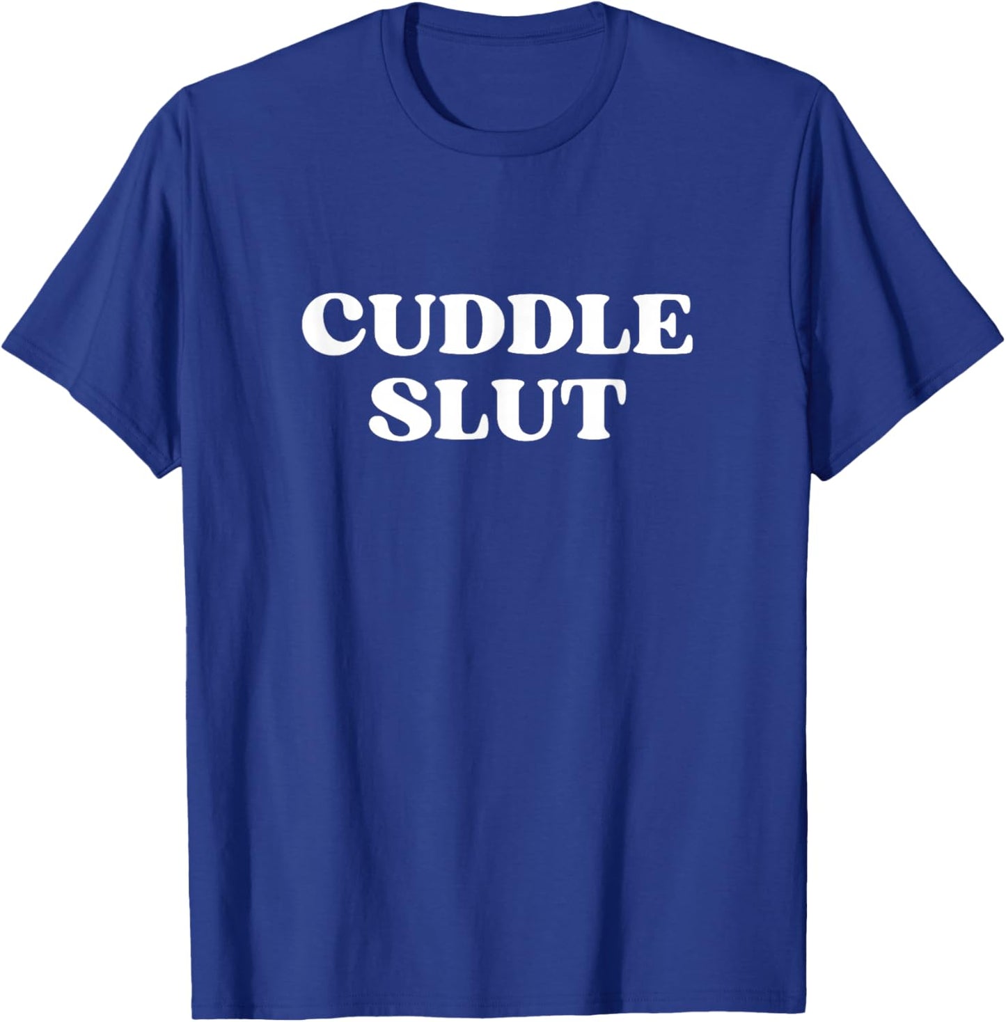 Cuddle Slut Y2k Aesthetic T-Shirt - T-Shirt | Royal