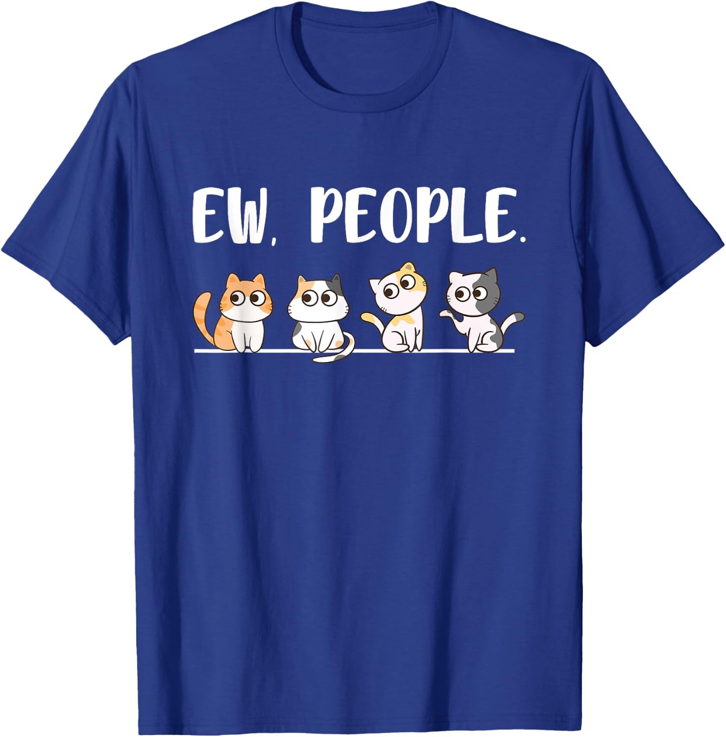 Cat Lover Ew People Cats Fan Motif Saying Paw Cat Men Women Girls Kids T-Shirt - T-Shirt | Royal