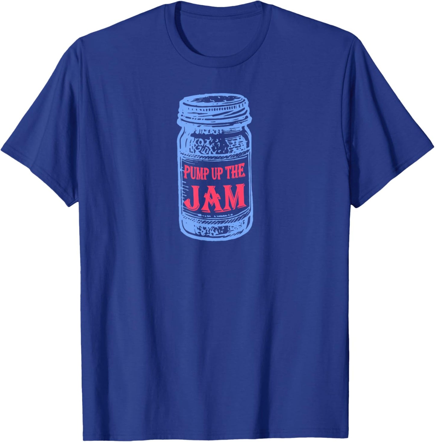 Pump Up The Jam Jar. T-Shirt - T-Shirt | Royal