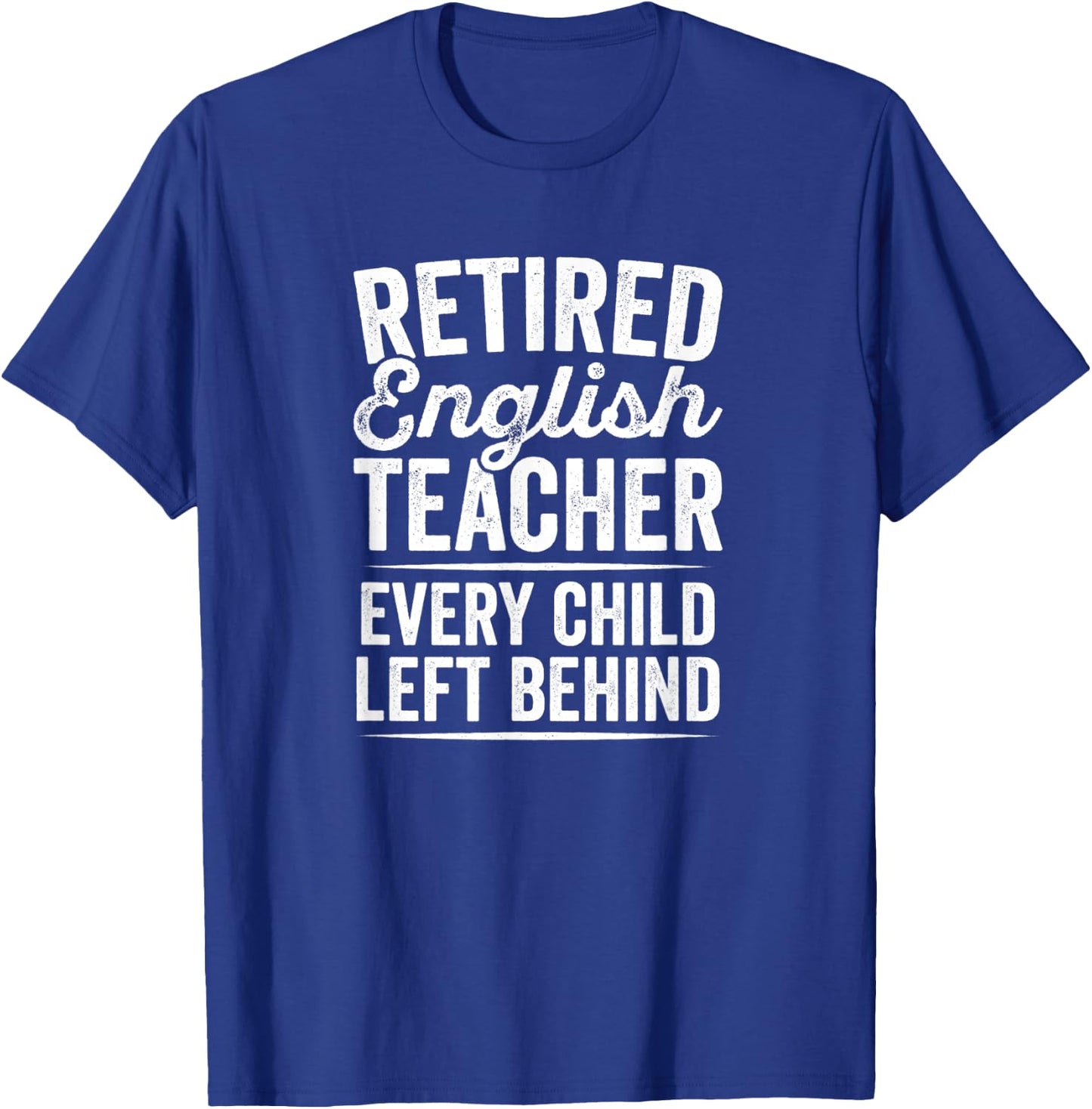 Retired English Teacher Teaching Retirement Gift T-Shirt - T-Shirt | Royal