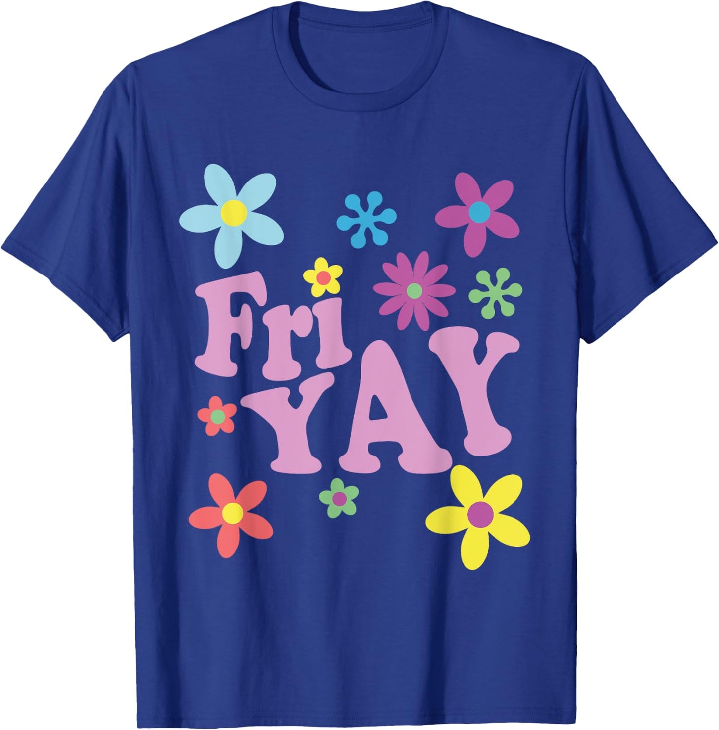 Fri-Yay! Happy Friday Lover Funny Teacher TGIF Friyay School T-Shirt - T-Shirt | Royal