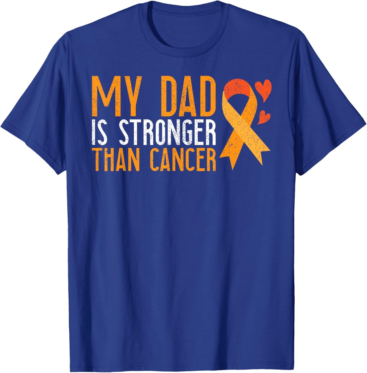 My Dad Is Stronger Than Cancer Leukemia Awareness Son T-Shirt - T-Shirt | Royal