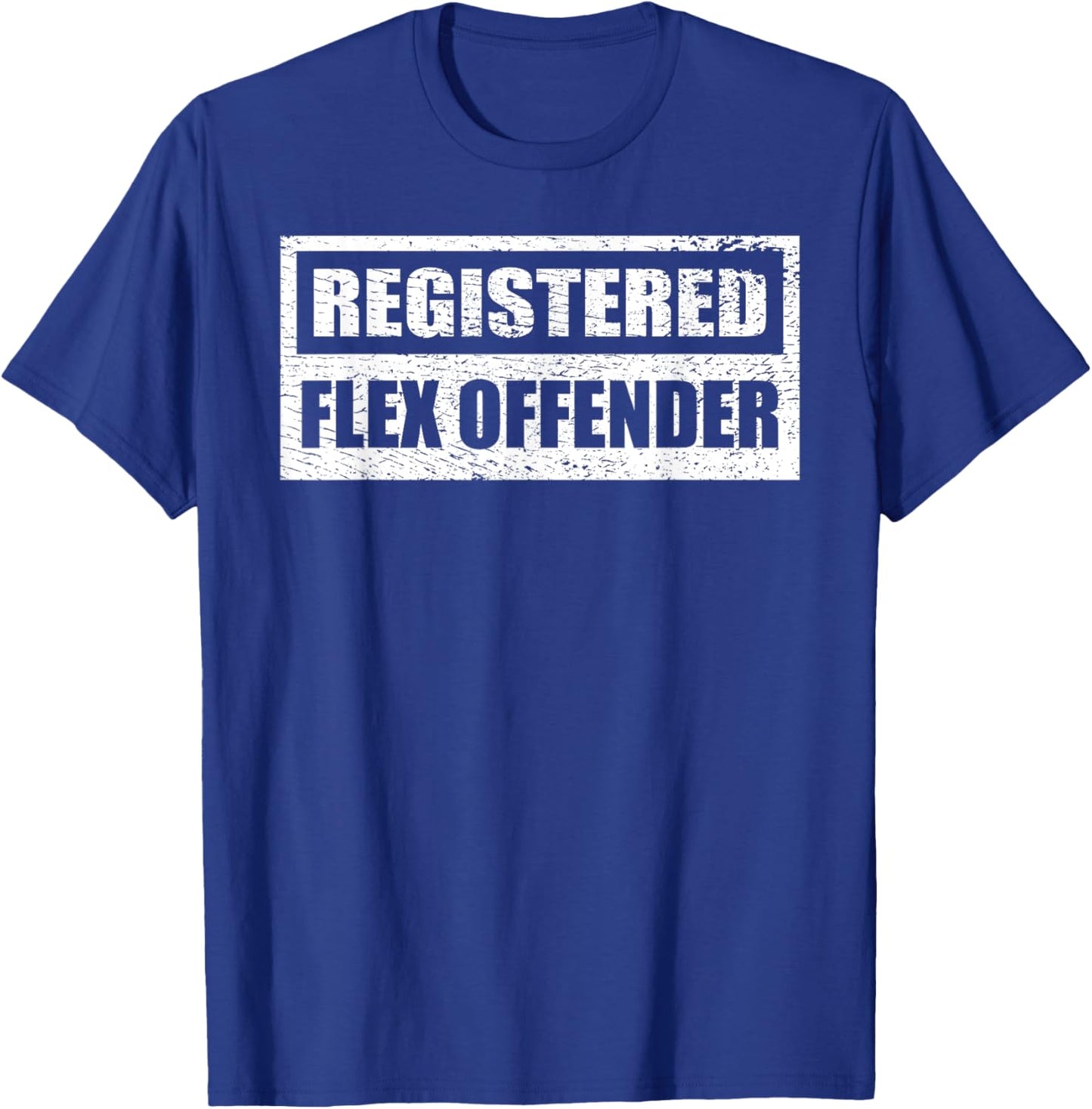 Gym Workout Registered Flex Offender Bodybuilding Pose T-Shirt - T-Shirt | Royal