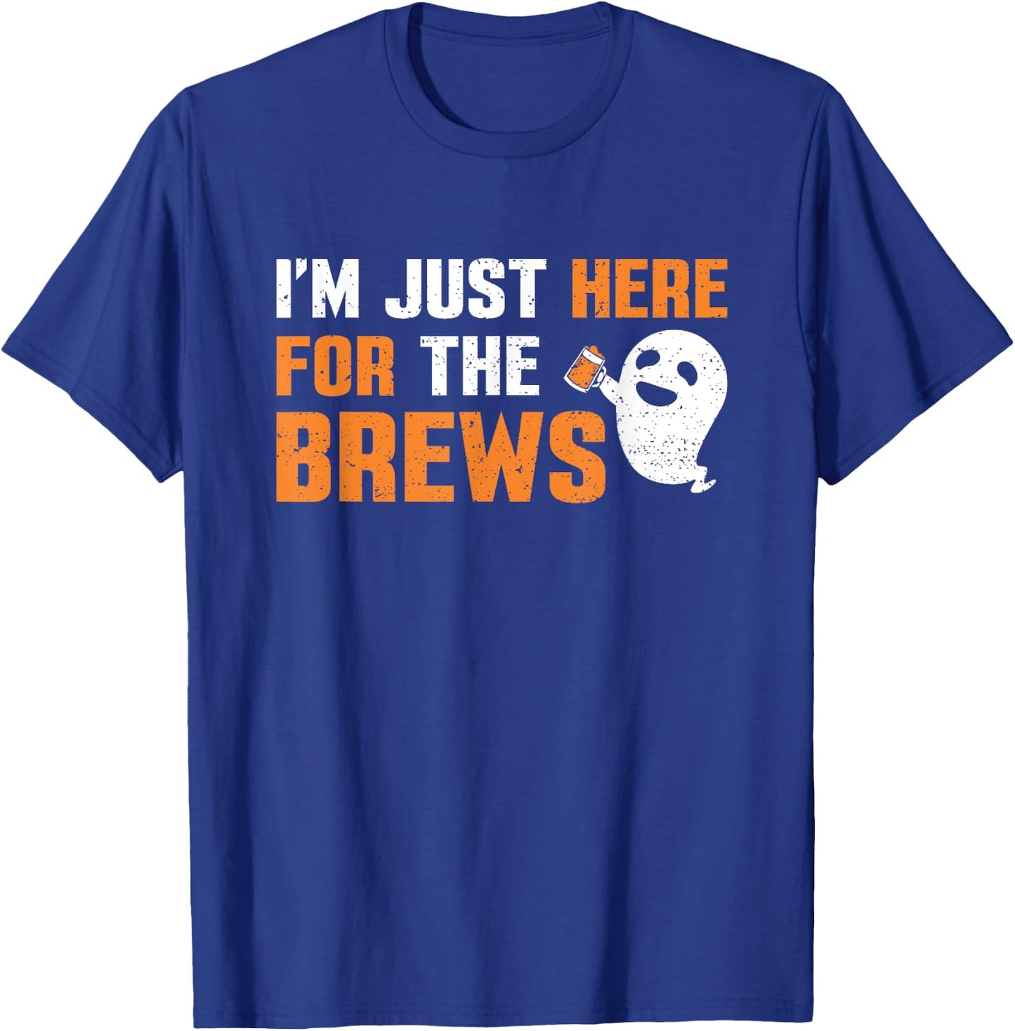 I'm Just Here For The Brews Halloween Party Beer Drinking T-Shirt - T-Shirt | Royal