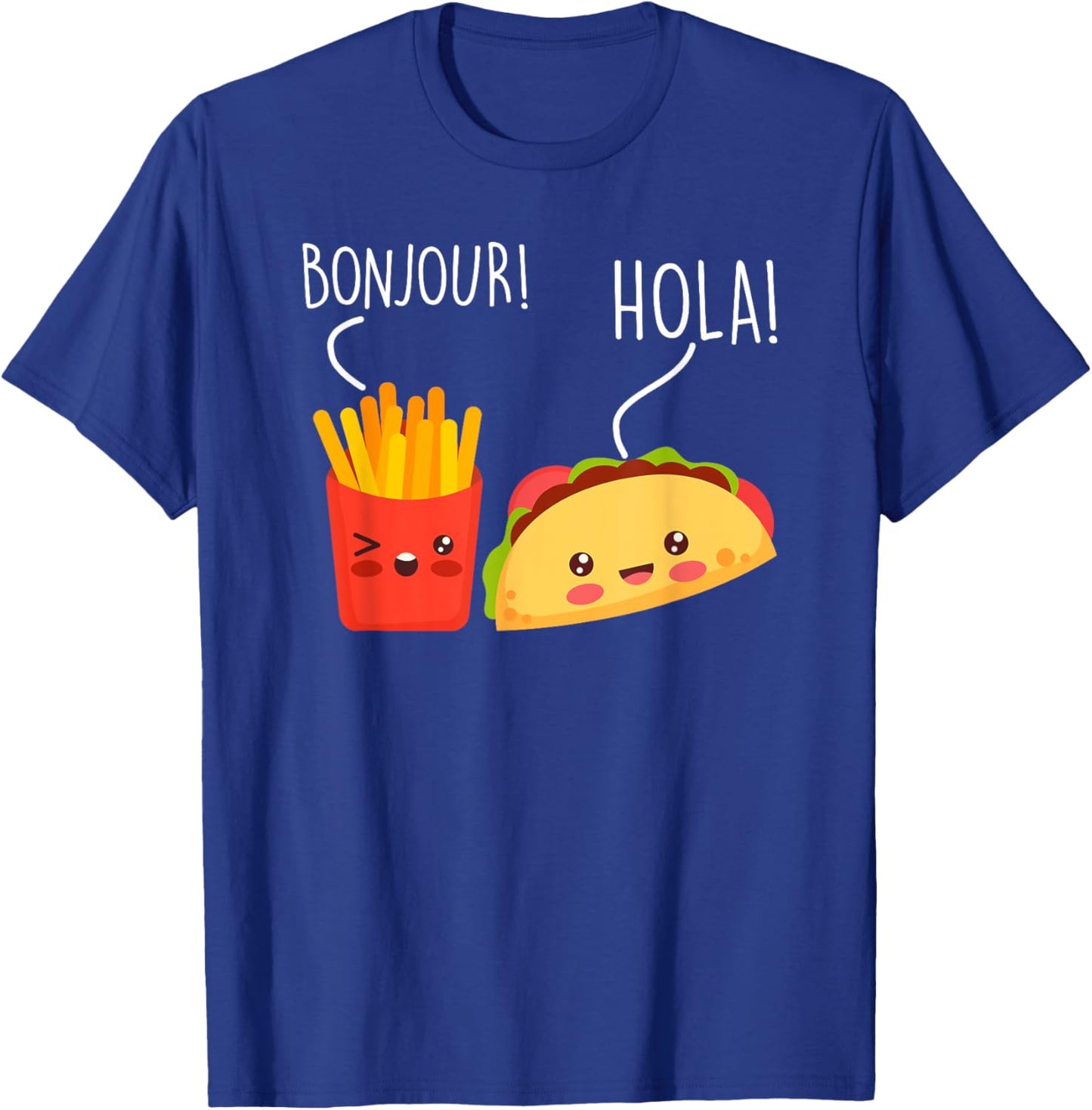 Bonjour Hola French Fries Taco Funny Language Food Pun T-Shirt - T-Shirt | Royal