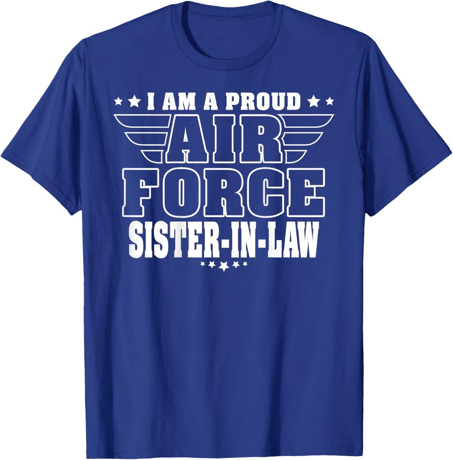 I'm A Proud Air Force Sister-In-Law - Pride Military Family T-Shirt - T-Shirt | Royal