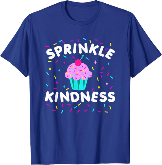 Sprinkle Kindness Cupcake Kind Cute Funny T-Shirt - T-Shirt | Royal