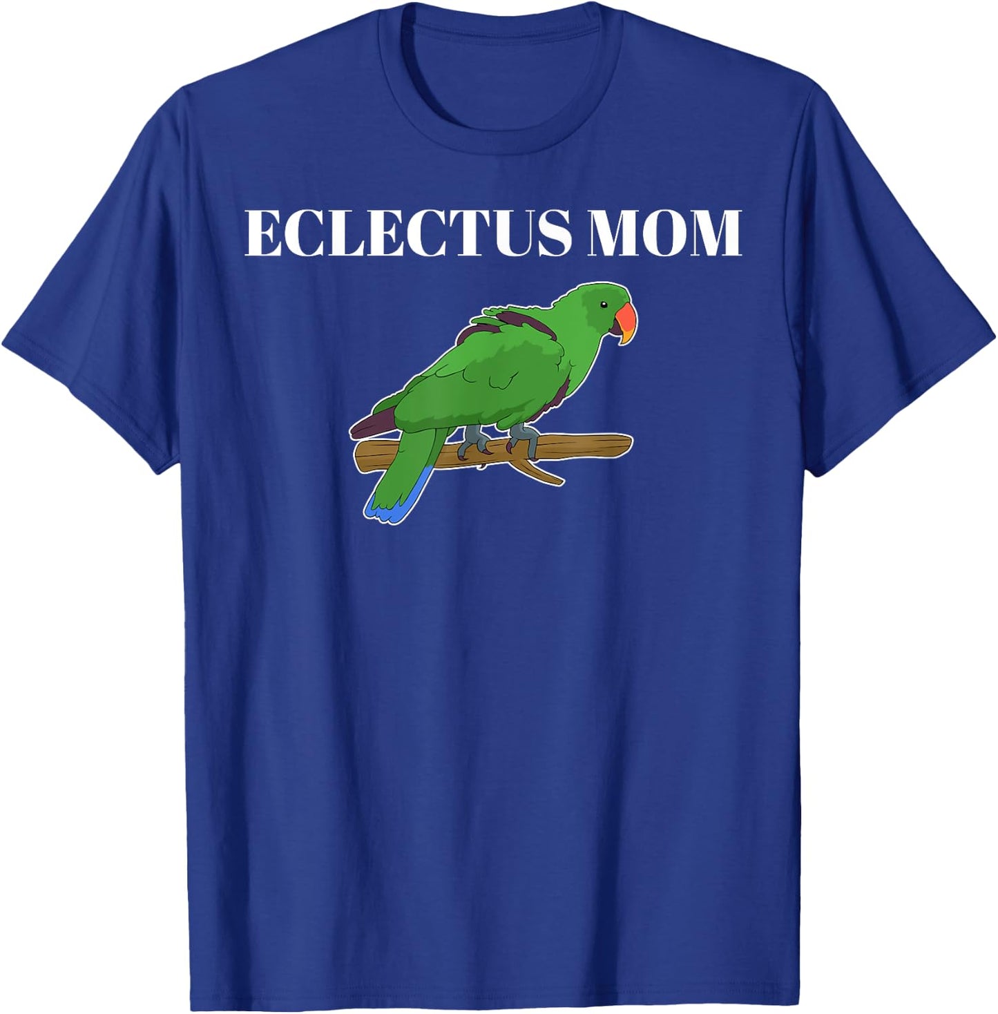 Funny Parakeet Parrot Lover Eclectus Mom T-Shirt - T-Shirt | Royal