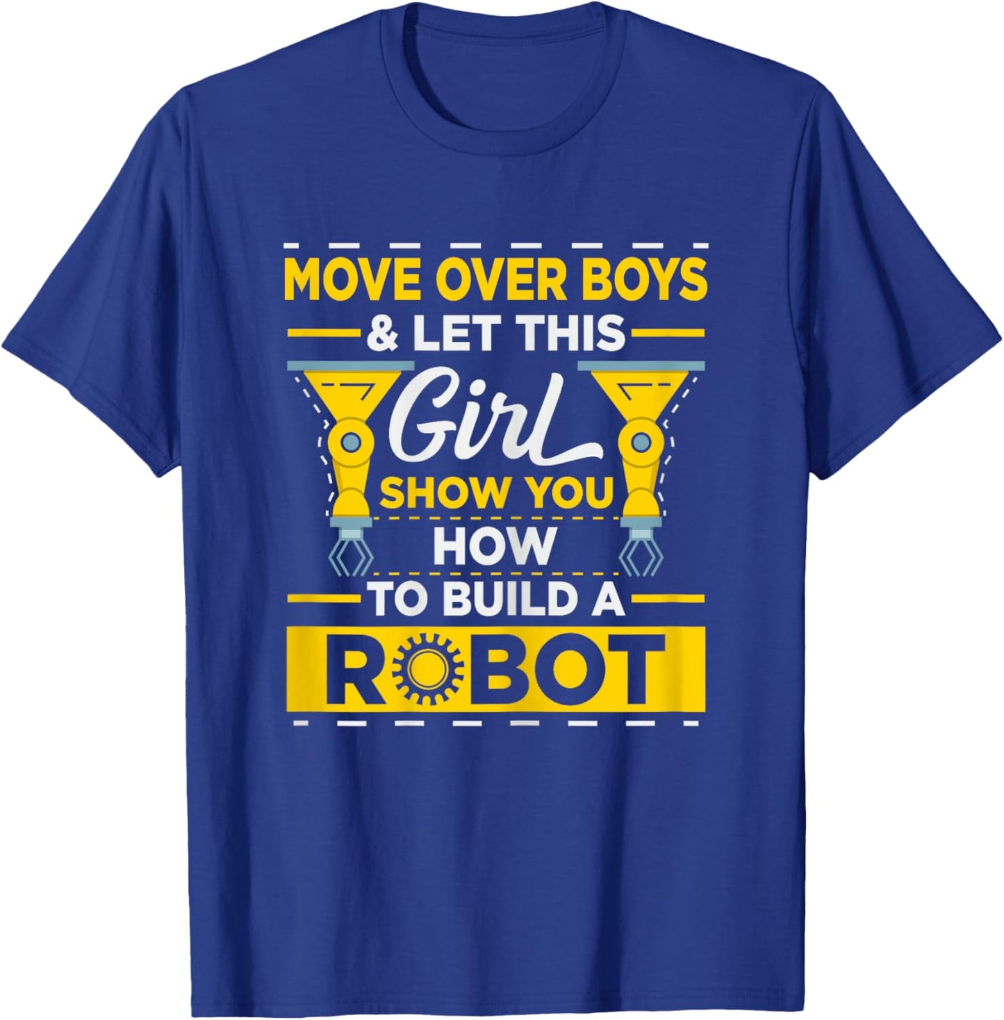 Robotics Build Season Quote for a Robotics engineer girl T-Shirt - T-Shirt | Royal