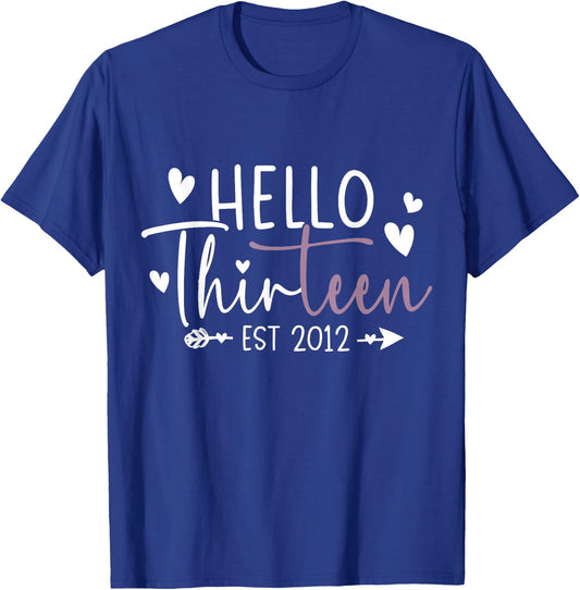 Hello Thirteen Est 2012 13 Year Old 13th Birthday Girl T-Shirt - T-Shirt | Royal