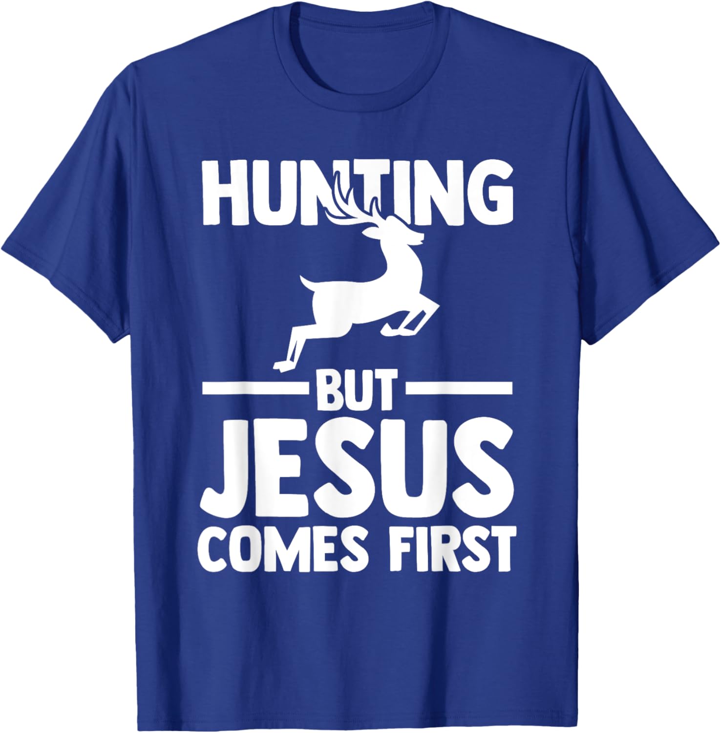 hunting but Jesus comes first hunt hunter T-Shirt - T-Shirt | Royal
