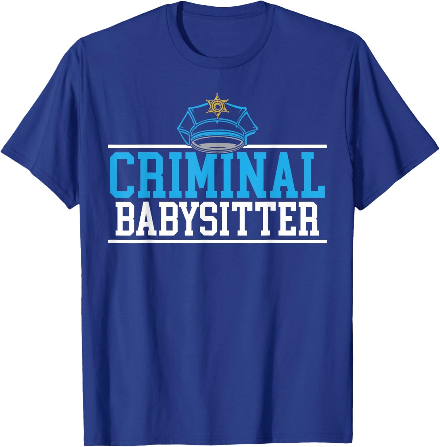 Criminal Babysitter Jail Guard Correction Officer T-Shirt - T-Shirt | Royal