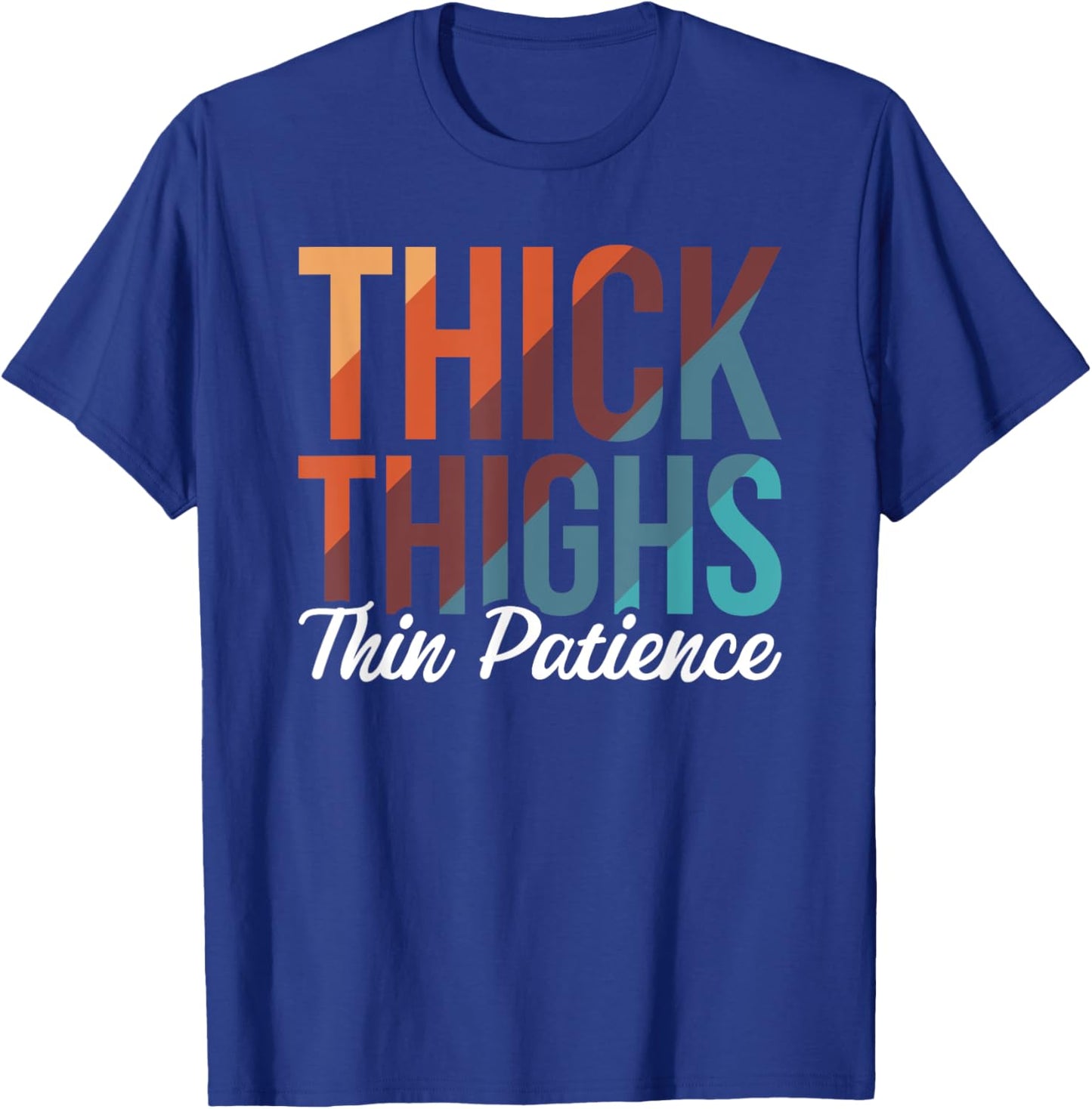 Women Gym Workout Fitness Exercise Thick Thighs Thin Patience T-Shirt - T-Shirt | Royal