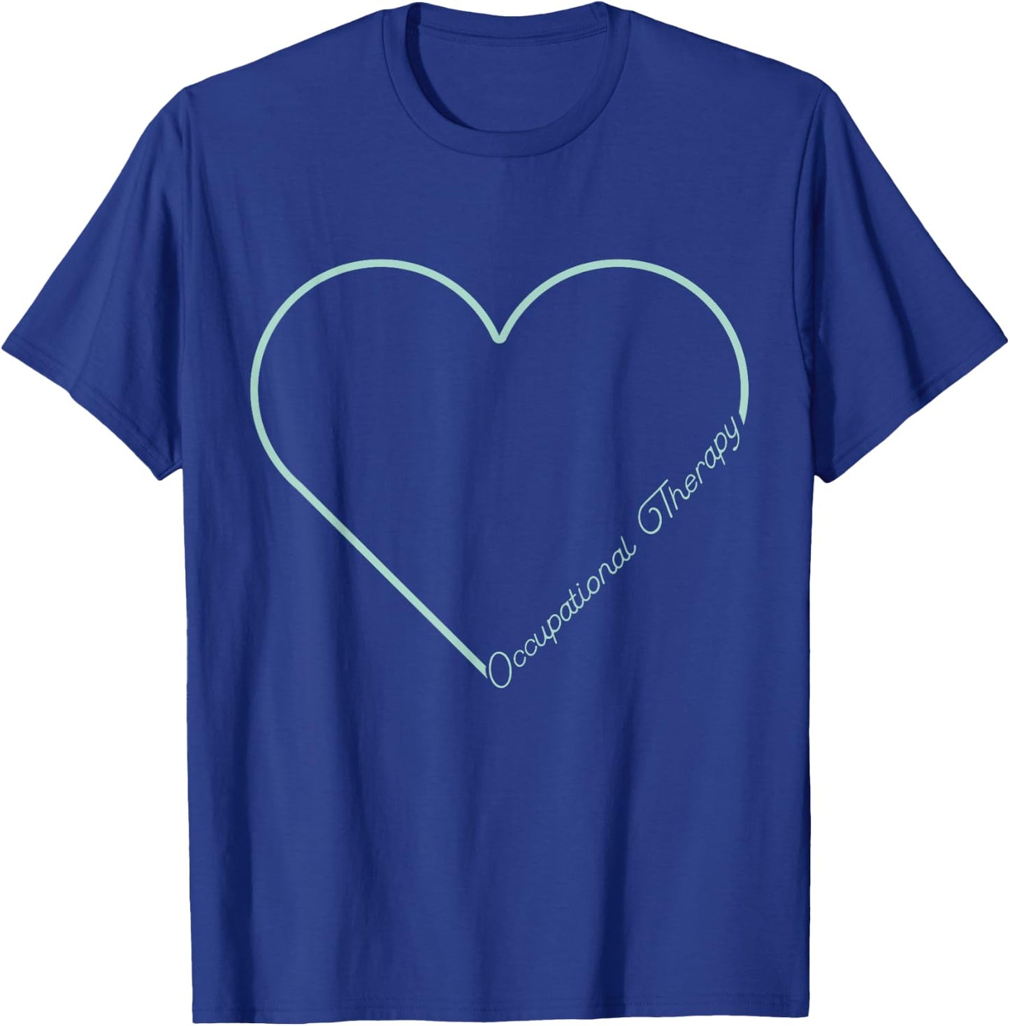 Occupational Therapy | Therapist | Heart T-Shirt - T-Shirt | Royal