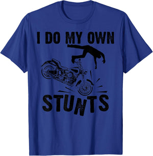 Funny I Do My Own Stunts Cool Motorcycle Gift Women T-Shirt - T-Shirt | Royal