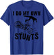 Funny I Do My Own Stunts Cool Motorcycle Gift Women T-Shirt - T-Shirt | Royal