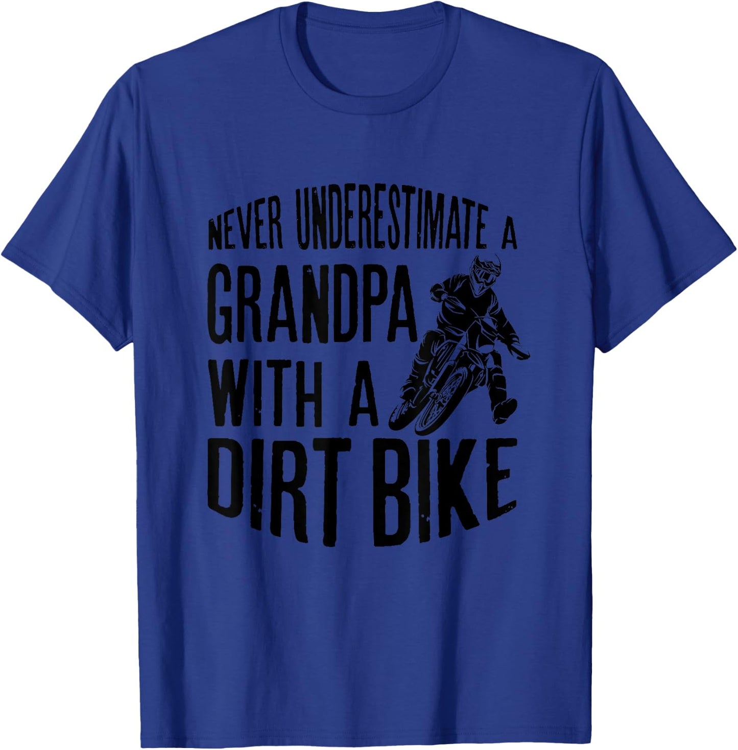 Never Understimate A Grandpa With A Dirt Bike Funny Quote T-Shirt - T-Shirt | Royal