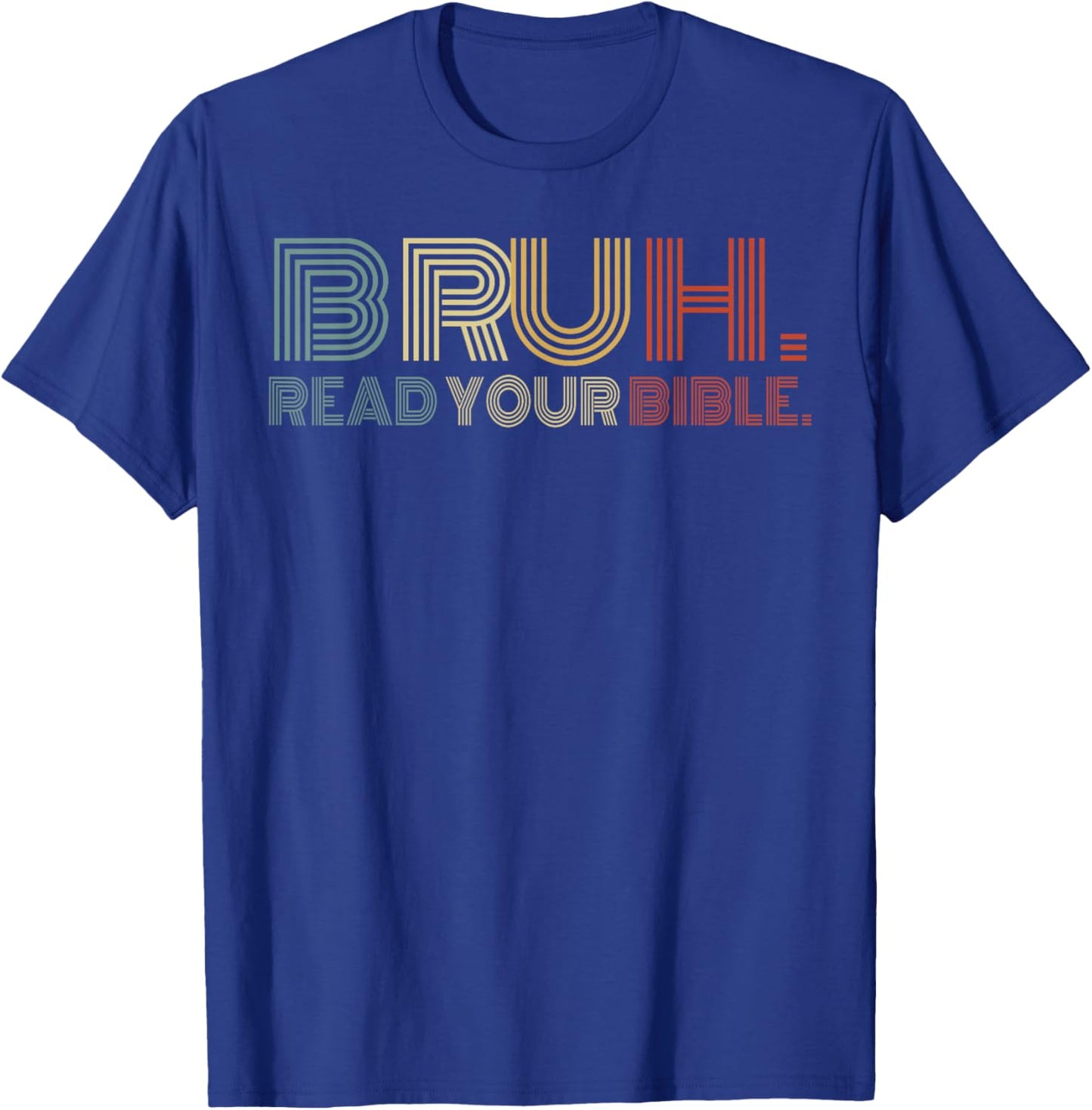 Vintag Bruh Meme Read Your Bible God Funny Christian T-Shirt - T-Shirt | Royal