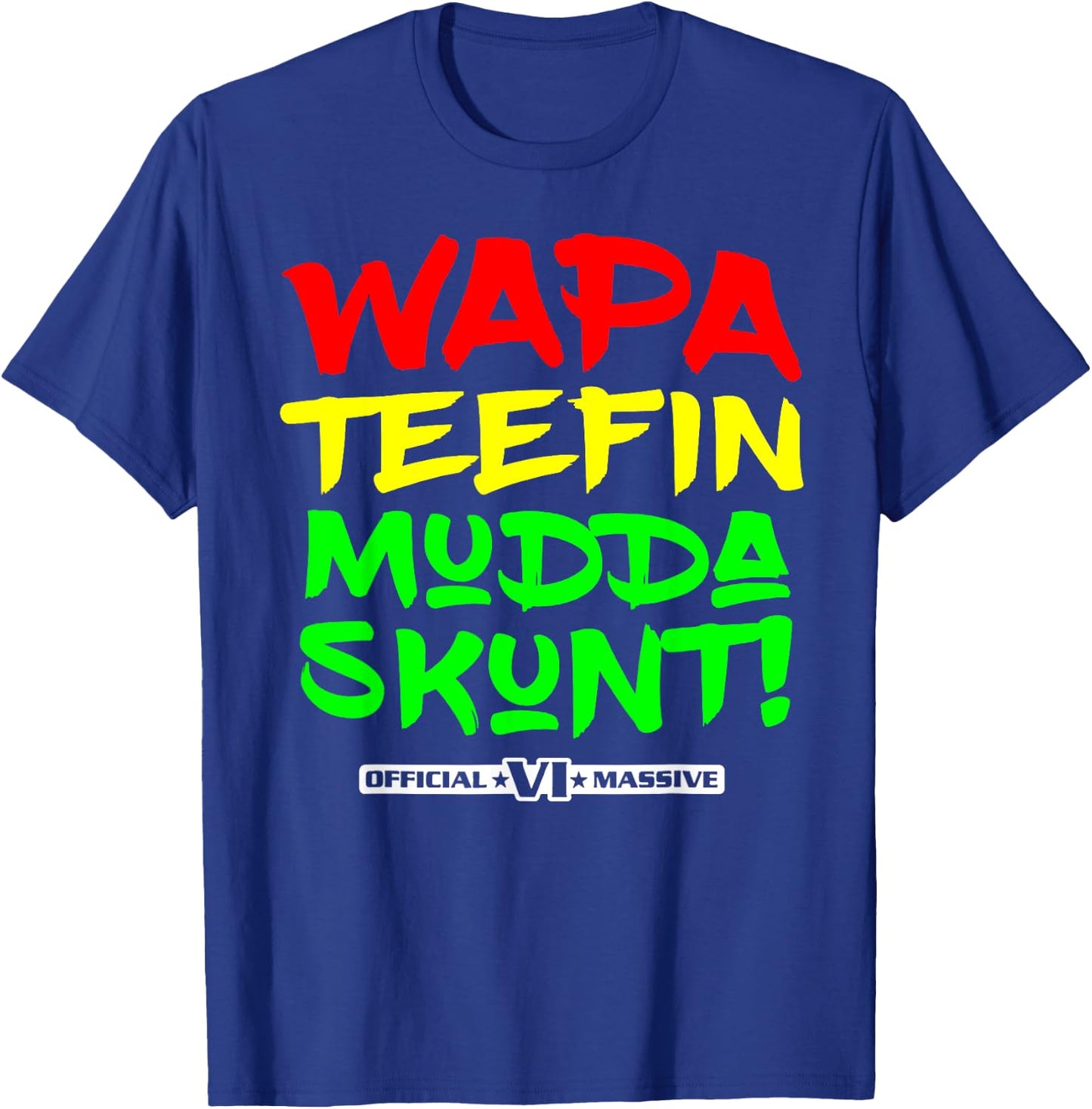 Wapa Teefin Mudda Skunt T-Shirt - T-Shirt | Royal