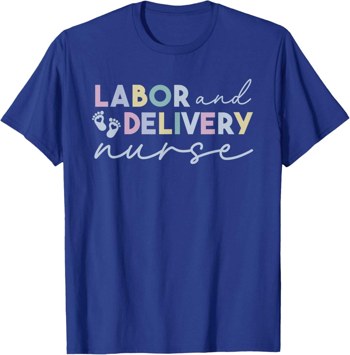 Labor and Delivery Nurse - L&D Nurse Appreciation T-Shirt - T-Shirt | Royal