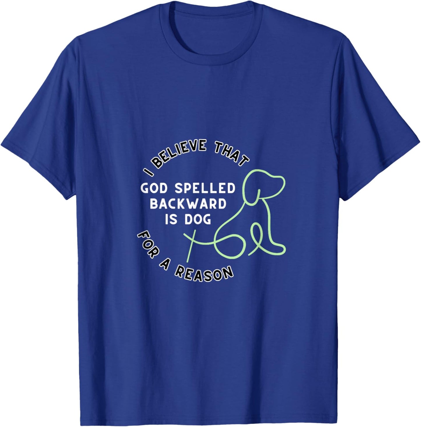 God Spelled Backward is Dog Outlined T-Shirt - T-Shirt | Royal