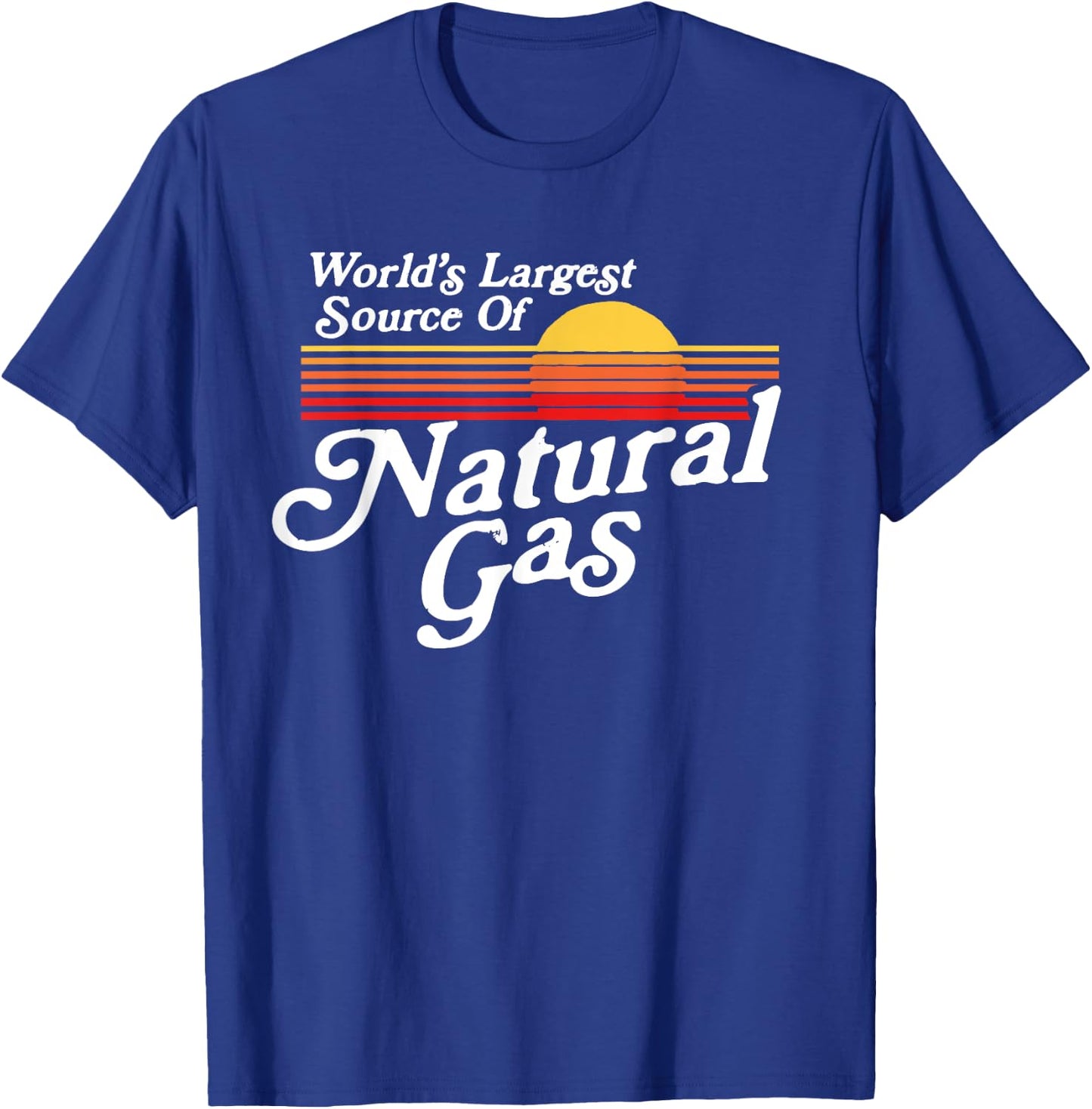 World's Largest Source of Natural Gas Funny Farting Joke T-Shirt - T-Shirt | Royal