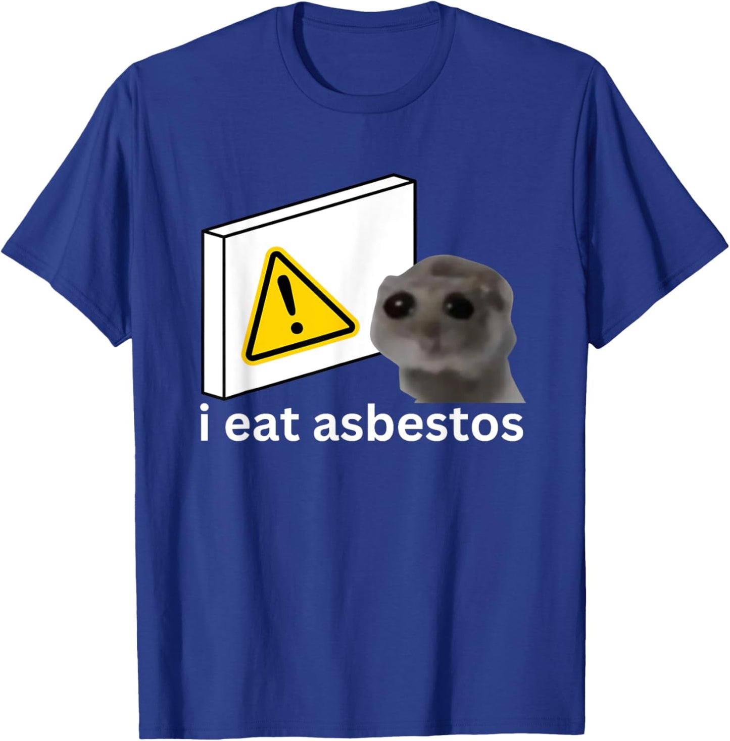 I Eat Asbestos Funny Cursed Sad Hamster Meme T-Shirt - T-Shirt | Royal